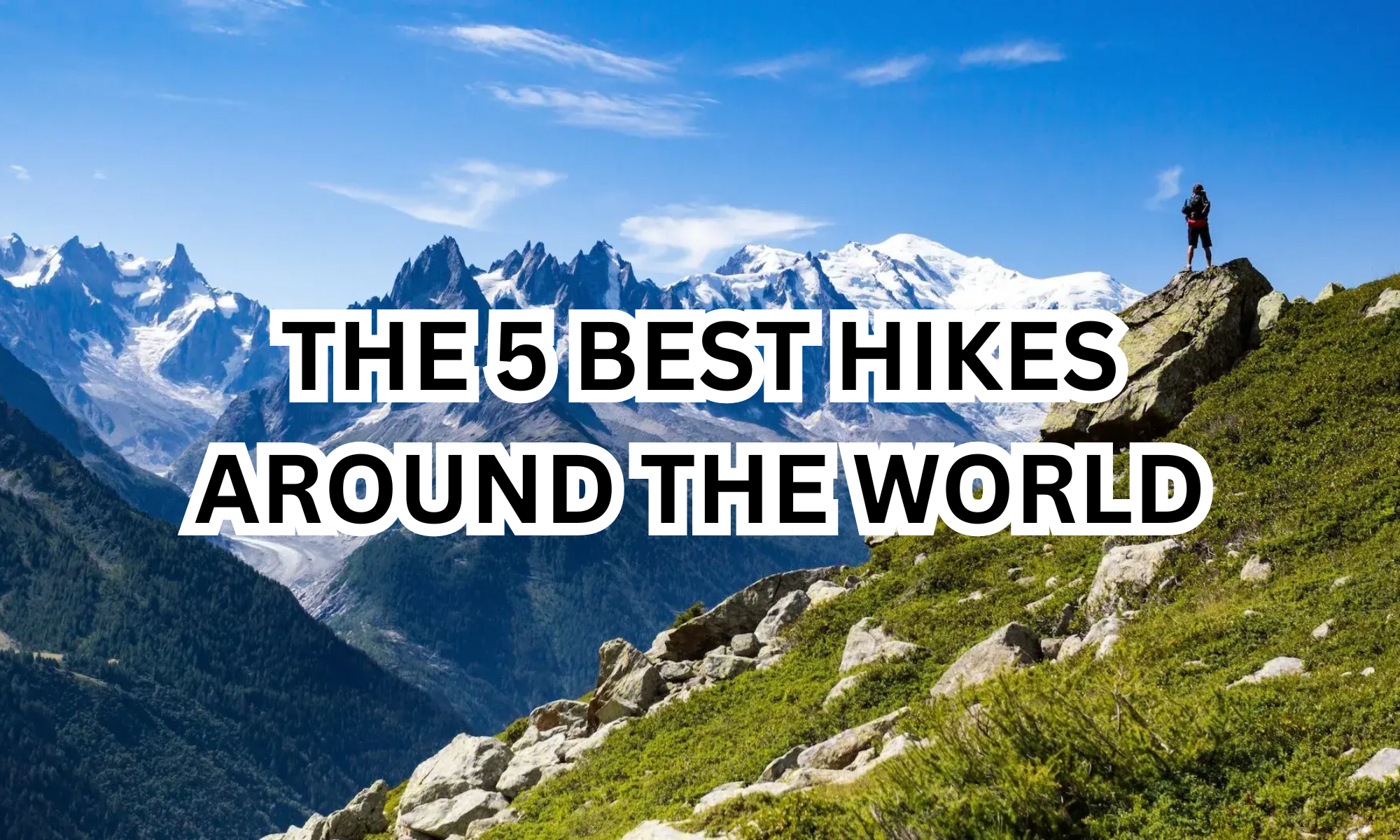 Top 5 Best Hikes over The World